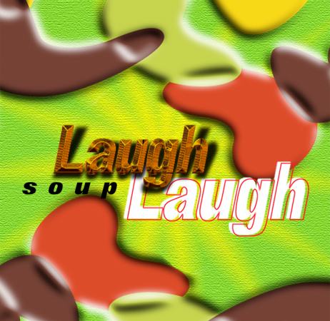 A Laugh Soup CD Design Expierment With Text And Backgrounds